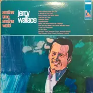 Jerry Wallace - Another Time, Another Place,Another World