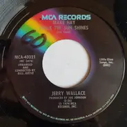Jerry Wallace - Make Hay While The Sun Shines