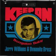 Jerry Williams & Dynamite Brass - Keep On / Boogaloo Baby