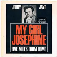 Jerry Jaye - My Girl Josephine / Five Miles From Home