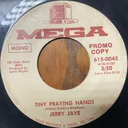 Jerry Jaye - Tiny Praying Hands / Don't Bring The Rain Back Again