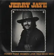 Jerry Jaye - Honky Tonk Woman Love Red Neck Men