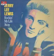 Jerry Lee Lewis - Rockin' My Life Away
