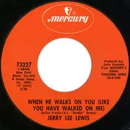 Jerry Lee Lewis - When He Walks On You (Like You Have Walked On Me)