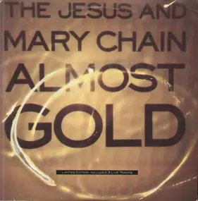 The Jesus and Mary Chain - Almost Gold