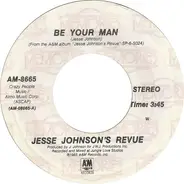Jesse Johnson's Revue - Be Your Man / Can You Help Me
