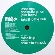 Jesse Rose and Action Man aka Hervé - Take It To The Club