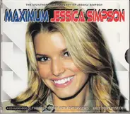 Jessica Simpson - Maximum Jessica Simpson (The Unauthorised Biography Of Jessica Simpson)