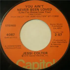 Jessi Colter - You Ain't Never Been Loved (Like I'm Gonna Love You) / I'm Not Lisa