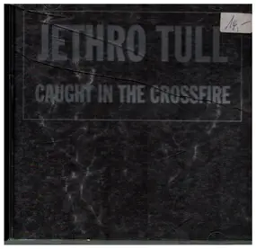 Jethro Tull - Caught In The Crossfire