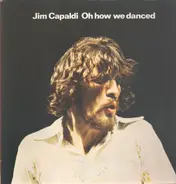 Jim Capaldi - Oh How We Danced