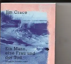 Jim Crace - Ein Mann, Eine Frau und der Tod