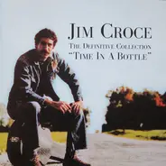 Jim Croce - Time In A Bottle (The Definitive Collection)