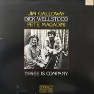 Jim Galloway , Dick Wellstood , Pete Magadini - Three Is Company