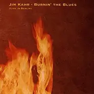 Jim Kahr - Burnin' The Blues (Live In Berlin)