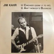 Jim Kahr - Chicago (Don't Do It To me)