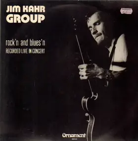 Jim Kahr Group - Rock'n and Blues'n, recorded live in concert