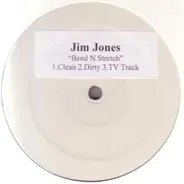 Jim Jones - Bend N Stretch / Livin Life As A Rider