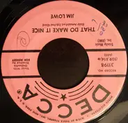 Jim Lowe - That Do Make It Nice / Two Sides To Every Story