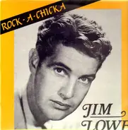 Jim Lowe - Rock-A.Chicka