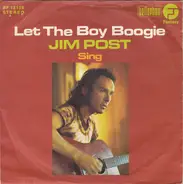 Jim Post - Let The Boy Boogie