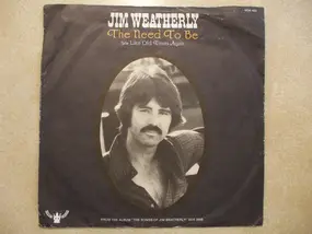 Jim Weatherly - The Need To Be