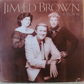 Jim Ed Brown - Jim Ed Brown & The Browns