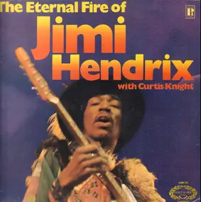 Curtis Knight - The Eternal Fire Of Jimi Hendrix