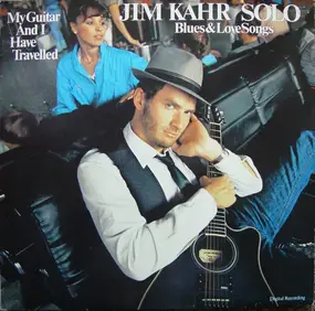 Jim Kahr - My Guitar And I Haved Travelled