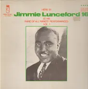 Jimmie Lunceford - Here Is Jimmy Lunceford At His Rare Of All Rarest Peformances Vol. 1