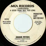 Jimmie Peters - I Overlooked A Good Thing Way Too Long