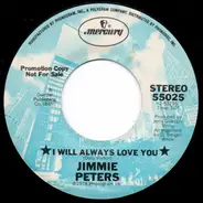 Jimmie Peters - I Will Always Love You / Just Because It Feels Good