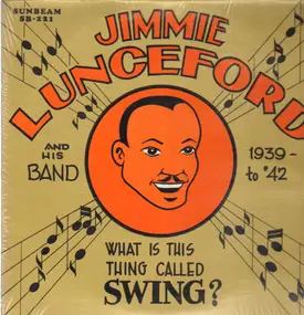 Jimmie Lunceford - What Is This Thing Called Swing?