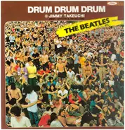 Jimmy Takeuchi & His Exciters - Drum Drum Drum: The Beatles