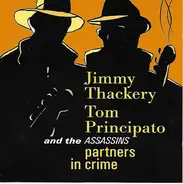 Jimmy Thackery , Tom Principato And The Assassins - Partners In Crime