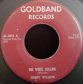 Jimmy Wilson - Big Wheel Rolling / Please Accept My Love