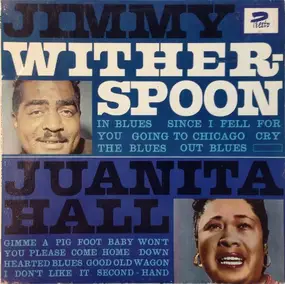 Jimmy Witherspoon - Jimmy Witherspoon - Sings And Plays The Blues / Juanita Hall - Sings The Blues