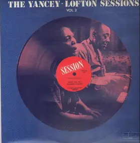 Jimmy Yancey - The Yancey - Lofton Sessions Vol 2
