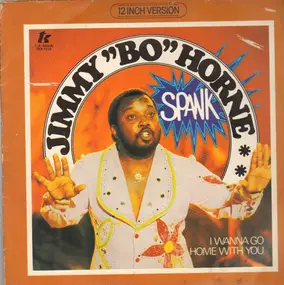 Jimmy 'Bo' Horne - Spank / I Wanna Go Home With You