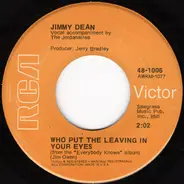 Jimmy Dean - Who Put The Leaving In Your Eyes / These Hands
