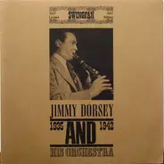 Jimmy Dorsey And His Orchestra - Jimmy Dorsey And His Orchestra 1935 - 1942