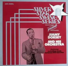Jimmy Dorsey - Silver Star Swing Series Present Jimmy Dorsey And His Orchestra
