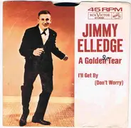 Jimmy Elledge - I'll Get By (Don't Worry) / A Golden Tear