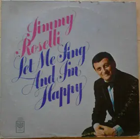 jimmy roselli - Let Me Sing and I'm Happy