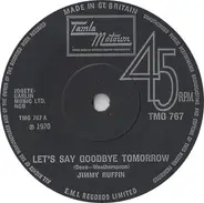 Jimmy Ruffin - Let's Say Goodbye Tomorrow
