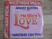 Jimmy Ruffin - Mother's Love / Waiting On You