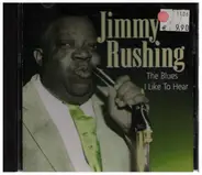Jimmy Rushing - The Blues I Like To Hear