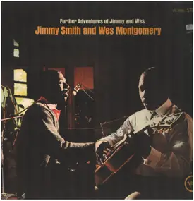 Jimmy Smith - Further Adventures Of Jimmy Smith & Wes Montgomery