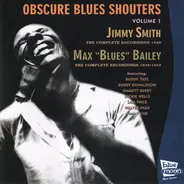 Jimmy Smith / Max Bailey - Obscure Blues Shouters - Volume 1