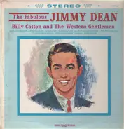Jimmy Dean , Billy Cotton And The Western Gentlemen - The Fabulous Jimmy Dean